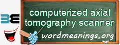 WordMeaning blackboard for computerized axial tomography scanner